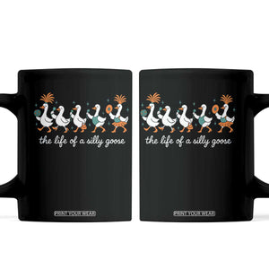 The Life Of A Silly Goose Coffee Mug Funny Concert Outfit Country Music Fan TS10 Black Print Your Wear