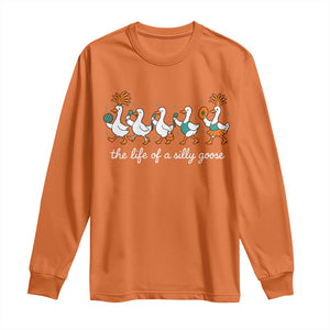 The Life Of A Silly Goose Long Sleeve Shirt Funny Concert Outfit Country Music Fan TS10 Orange Print Your Wear