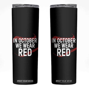 In October We Wear Red Skinny Tumbler Philadelphia Baseball Philly TS10 Black Print Your Wear
