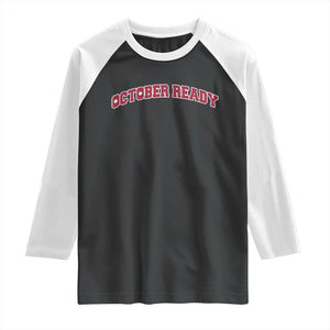 October Ready Raglan Shirt Vintage Sports Philadelphia Playoff Baseball Fan TS10 Black White Print Your Wear