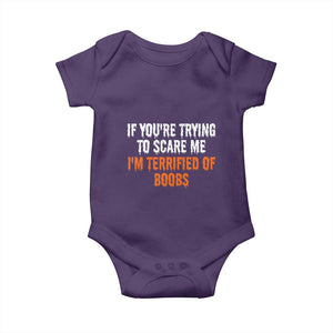 Funny Adult Humor Halloween Baby Onesie If You Are Trying To Scare Me I Am Terrified Of Boobs TS10 Purple Print Your Wear