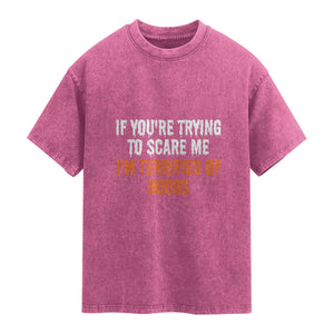 Funny Adult Humor Halloween Washed Cotton T-Shirt If You Are Trying To Scare Me I Am Terrified Of Boobs