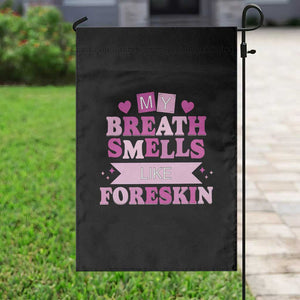 Dirty Humor Garden Flag My Breath Smells Like Foreskin TS10 Print Your Wear