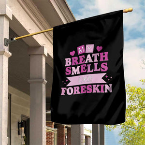Dirty Humor Garden Flag My Breath Smells Like Foreskin TS10 Print Your Wear