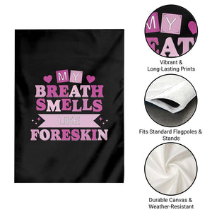 Dirty Humor Garden Flag My Breath Smells Like Foreskin TS10 Print Your Wear