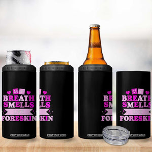 Dirty Humor 4 in 1 Can Cooler Tumbler My Breath Smells Like Foreskin TS10 Print Your Wear