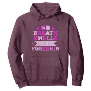 Dirty Humor Hoodie My Breath Smells Like Foreskin TS10 Maroon Print Your Wear