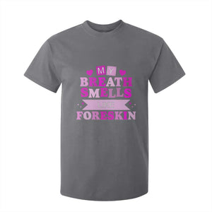 Dirty Humor T Shirt For Kid My Breath Smells Like Foreskin TS10 Charcoal Print Your Wear