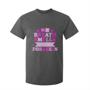 Dirty Humor T Shirt For Kid My Breath Smells Like Foreskin TS10 Dark Heather Print Your Wear
