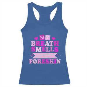Dirty Humor Racerback Tank Top My Breath Smells Like Foreskin TS10 Royal Blue Print Your Wear