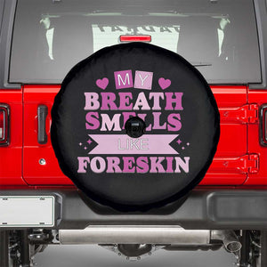 Dirty Humor Spare Tire Cover My Breath Smells Like Foreskin TS10 Black Print Your Wear
