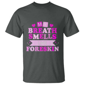 Dirty Humor T Shirt My Breath Smells Like Foreskin TS10 Dark Heather Print Your Wear