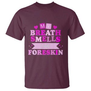 Dirty Humor T Shirt My Breath Smells Like Foreskin TS10 Maroon Print Your Wear