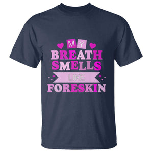 Dirty Humor T Shirt My Breath Smells Like Foreskin TS10 Navy Print Your Wear