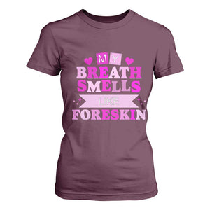 Dirty Humor T Shirt For Women My Breath Smells Like Foreskin TS10 Maroon Print Your Wear