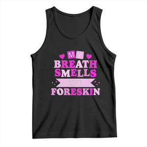 Dirty Humor Tank Top My Breath Smells Like Foreskin TS10 Black Print Your Wear