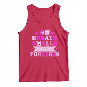 Dirty Humor Tank Top My Breath Smells Like Foreskin TS10 Red Print Your Wear