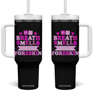 Dirty Humor Tumbler With Handle My Breath Smells Like Foreskin TS10 One Size: 40 oz Black Print Your Wear