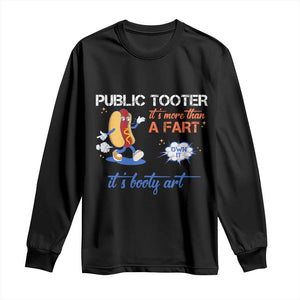 Public Tooter Long Sleeve Shirt Its More Than A Fart Funny Inappropriate Embarrassing TS10 Black Print Your Wear