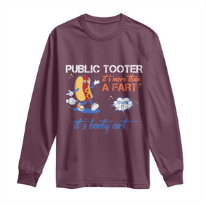 Public Tooter Long Sleeve Shirt Its More Than A Fart Funny Inappropriate Embarrassing TS10 Maroon Print Your Wear