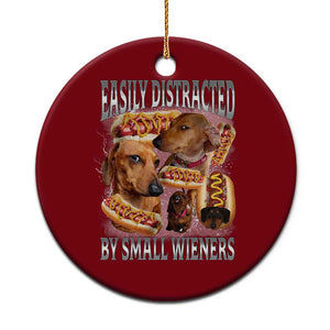 Funny Offensive Dachshund Ceramic Ornament Easily Distracted By Small Wieners Bootleg Meme TS10 1pc Red Print Your Wear