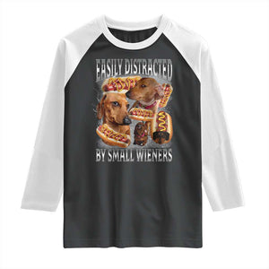 Funny Offensive Dachshund Raglan Shirt Easily Distracted By Small Wieners Bootleg Meme TS10 Black White Print Your Wear