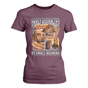 Funny Offensive Dachshund T Shirt For Women Easily Distracted By Small Wieners Bootleg Meme TS10 Maroon Print Your Wear