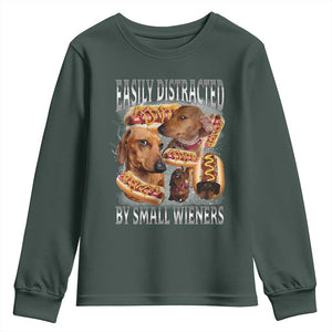 Funny Offensive Dachshund Youth Sweatshirt Easily Distracted By Small Wieners Bootleg Meme TS10 Dark Forest Green Print Your Wear