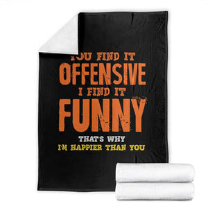 Funny Sarcastic Saying Throw Blanket Offensive Happy Feeling Quote TS10 Black Print Your Wear