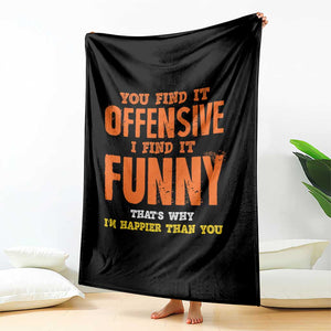 Funny Sarcastic Saying Throw Blanket Offensive Happy Feeling Quote TS10 Print Your Wear