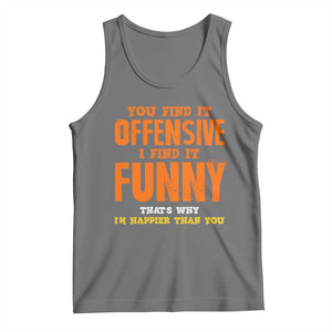 Funny Sarcastic Saying Tank Top Offensive Happy Feeling Quote TS10 Black Heather Print Your Wear