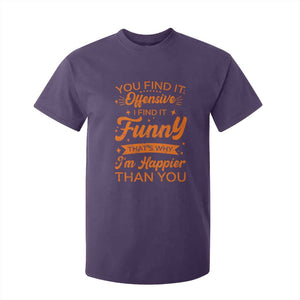 Funny Sarcastic Saying T Shirt For Kid Adult Humor Offensive Happy Feeling Quote TS10 Purple Print Your Wear