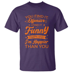 Funny Sarcastic Saying T Shirt Adult Humor Offensive Happy Feeling Quote TS10 Purple Print Your Wear
