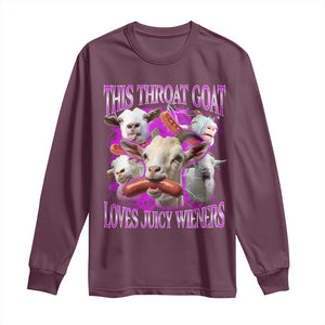 Funny Throat Goat Long Sleeve Shirt Swallows Juicy Wieners Inappropriate Adult TS10 Maroon Print Your Wear