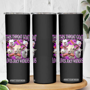 Funny Throat Goat Skinny Tumbler Swallows Juicy Wieners Inappropriate Adult TS10 Print Your Wear