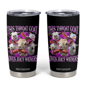 Funny Throat Goat Tumbler Cup Swallows Juicy Wieners Inappropriate Adult TS10 Black Print Your Wear