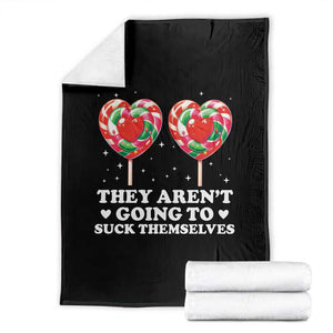 They Arent Going To Suck Themselves Throw Blanket Funny Embarrassing Inappropriate Meme TS10 Black Print Your Wear