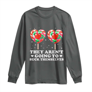 They Arent Going To Suck Themselves Long Sleeve Shirt Funny Embarrassing Inappropriate Meme TS10 Dark Heather Print Your Wear