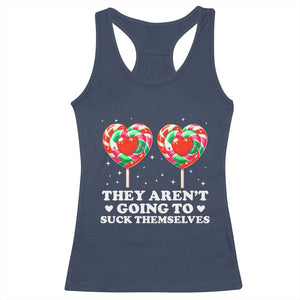 They Arent Going To Suck Themselves Racerback Tank Top Funny Embarrassing Inappropriate Meme TS10 Navy Print Your Wear