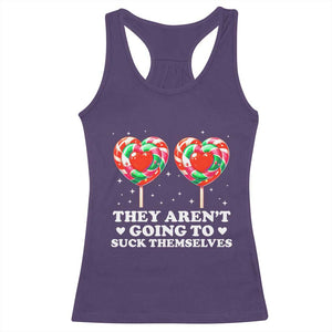 They Arent Going To Suck Themselves Racerback Tank Top Funny Embarrassing Inappropriate Meme TS10 Purple Print Your Wear