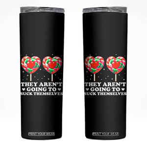 They Arent Going To Suck Themselves Skinny Tumbler Funny Embarrassing Inappropriate Meme TS10 Black Print Your Wear