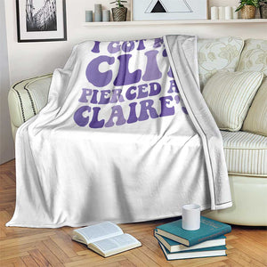 I Got My Clit Pierced At Claries Throw Blanket Funny Sarcasm Joke Adult Humor Sassy TS10 Print Your Wear