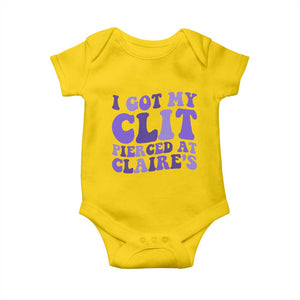 I Got My Clit Pierced At Claries Baby Onesie Funny Sarcasm Joke Adult Humor Sassy TS10 Daisy Print Your Wear