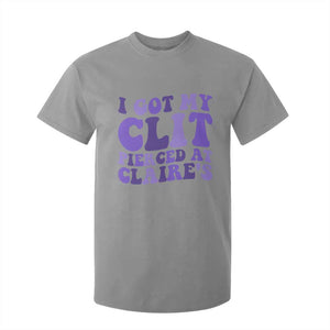I Got My Clit Pierced At Claries T Shirt For Kid Funny Sarcasm Joke Adult Humor Sassy TS10 Sport Gray Print Your Wear