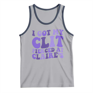 I Got My Clit Pierced At Claries Tank Top Funny Sarcasm Joke Adult Humor Sassy TS10 Athletic Heather Navy Print Your Wear
