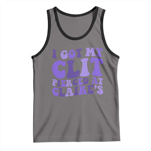 I Got My Clit Pierced At Claries Tank Top Funny Sarcasm Joke Adult Humor Sassy TS10 Deep Heather Black Print Your Wear