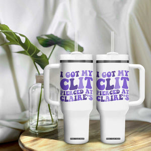 I Got My Clit Pierced At Claries Tumbler With Handle Funny Sarcasm Joke Adult Humor Sassy TS10 Print Your Wear