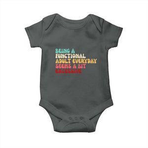 Being A Functional Adult Everyday Seems A Bit Excessive Baby Onesie Adulting Adult Humor TS10 Dark Heather Print Your Wear