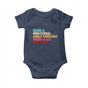 Being A Functional Adult Everyday Seems A Bit Excessive Baby Onesie Adulting Adult Humor TS10 Navy Print Your Wear