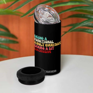 Being A Functional Adult Everyday Seems A Bit Excessive 4 in 1 Can Cooler Tumbler Adulting Adult Humor TS10 Print Your Wear